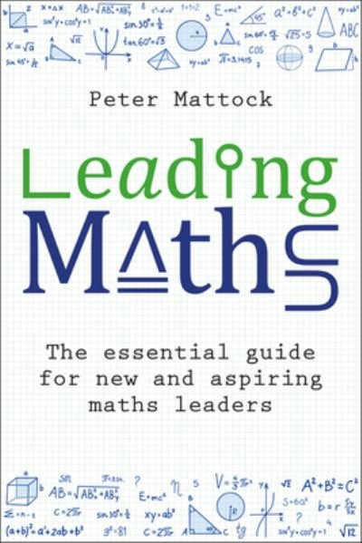 Cover for Peter Mattock · Leading Maths: The essential guide for new and aspiring maths leaders (Taschenbuch) (2023)