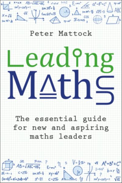 Cover for Peter Mattock · Leading Maths: The essential guide for new and aspiring maths leaders (Pocketbok) (2023)