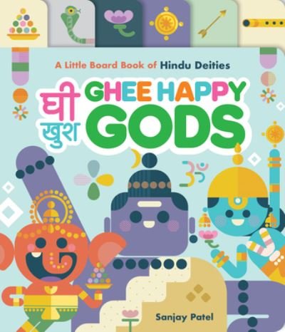 Ghee Happy Gods: A Little Board Book of Hindu Deities - Sanjay Patel - Bøker - Chronicle Books - 9781797224978 - 23. november 2023