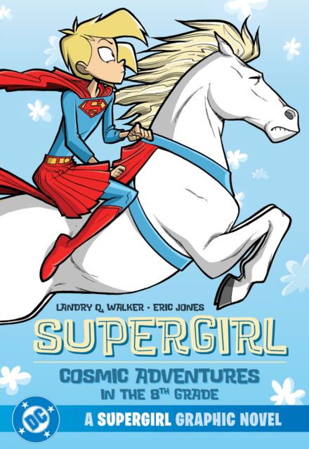 Cover for Landry Q. Walker · Supergirl: Cosmic Adventures in the 8th Grade (Paperback Book) (2025)