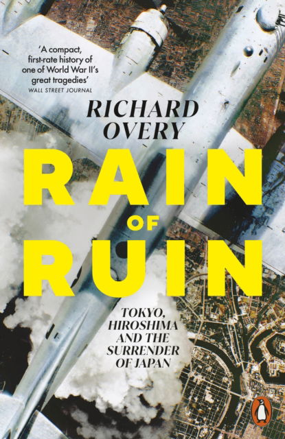 Cover for Richard Overy · Rain of Ruin: Tokyo, Hiroshima and the Surrender of Japan (Paperback Book) (2026)