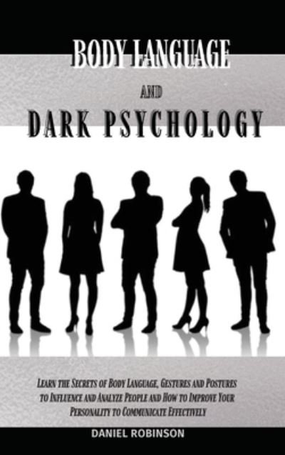 Cover for Daniel Robinson · Body Language and Dark Psychology (Hardcover Book) (2021)