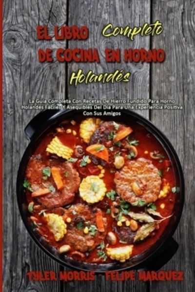 Cover for Tyler Morris · El Libro Completo De Cocina En Horno Holandes (Paperback Book) (2021)