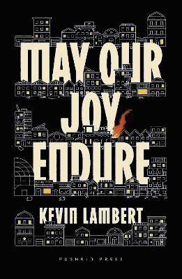 Cover for Kevin Lambert · May Our Joy Endure (Hardcover Book) (2025)