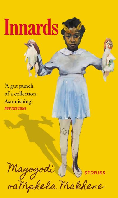 Innards - Magogodi oaMphela Makhene - Books - Atlantic Books - 9781805460978 - October 5, 2023