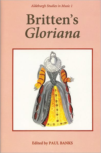 Cover for Paul Banks · Britten's Gloriana: Essays and Sources (Pocketbok) (2012)