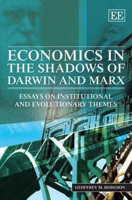 Economics in the Shadows of Darwin and Marx: Essays on Institutional and Evolutionary Themes - Geoffrey M. Hodgson - Książki - Edward Elgar Publishing Ltd - 9781845424978 - 27 września 2006