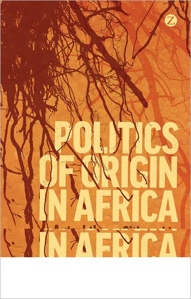 Cover for Morten BÃ¸as · Politics of Origin in Africa: Autochthony, Citizenship and Conflict (Hardcover Book) (2013)