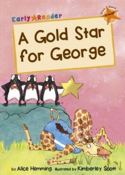 Cover for Alice Hemming · A Gold Star for George: (Orange Early Reader) - Orange Band (Paperback Book) (2016)