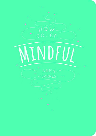 Cover for Barnes · How to be Mindful (Paperback Book) (2016)