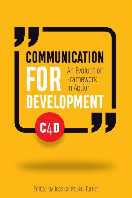 Cover for Jessica Noske-Turner · Communication for Development: An evaluation framework in action - Open Access (Taschenbuch) (2020)