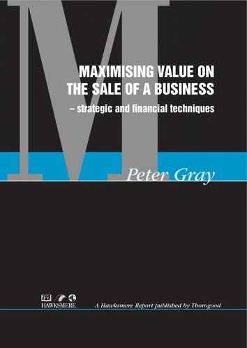 Cover for Peter Gray · Maximising Value on the Sale of a Business (Thorogood Reports) (Spiralbuch) (1999)