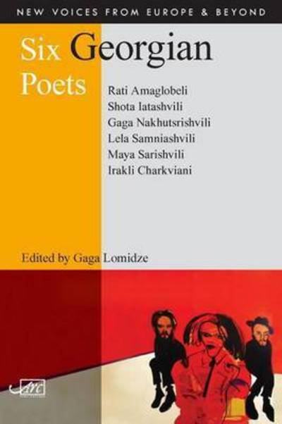 Cover for Gaga Lomidze · Six Georgian Poets - New Voices from Europe and Beyond (Paperback Book) (2016)