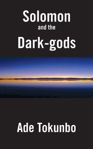 Cover for Ade Tokunbo · Solomon and the Dark-Gods (Paperback Book) (2013)