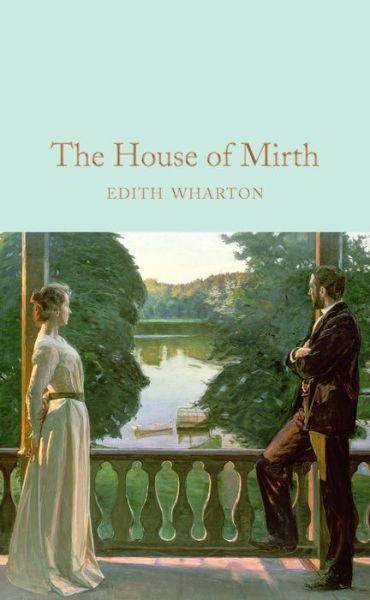 Cover for Edith Wharton · The House of Mirth - Macmillan Collector's Library (Hardcover Book) [Main Market Ed. edition] (2017)