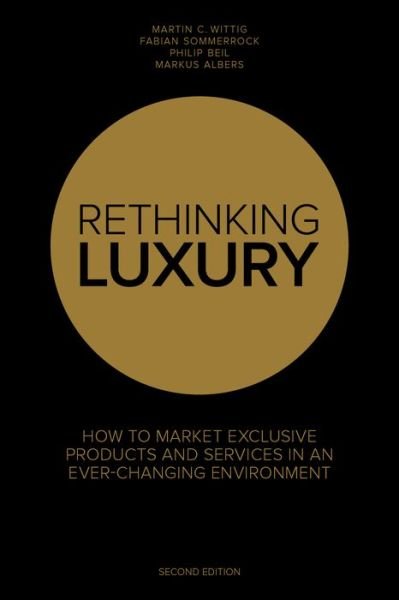 Cover for Fabian Sommerrock · Rethinking Luxury: How to Market Exclusive Products and Services in an Ever-Changing Environment (Paperback Book) (2017)