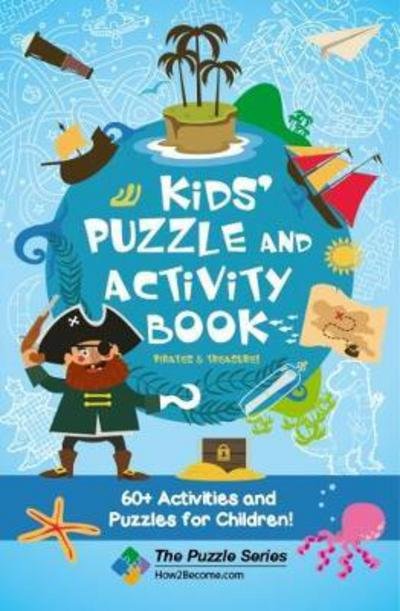 Cover for How2Become · Kids' Puzzle and Activity Book: Pirates &amp; Treasure!: 60+ Activities and Puzzles for Children - The Puzzle Series (Taschenbuch) (2017)