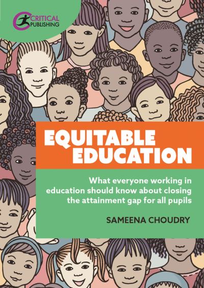 Cover for Sameena Choudry · Equitable Education: What everyone working in education should know about closing the attainment gap for all pupils (Paperback Book) (2021)