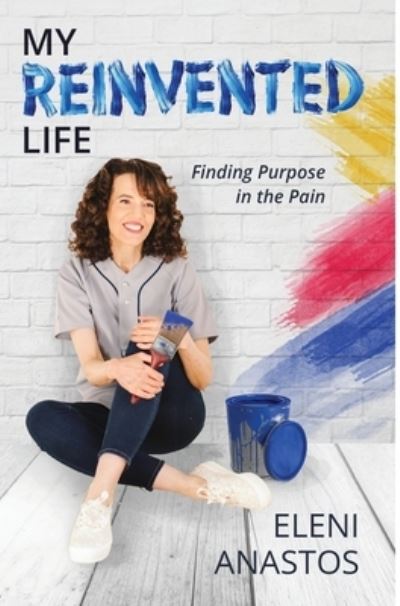 Cover for Eleni Anastos · My Reinvented Life (Hardcover Book) (2021)