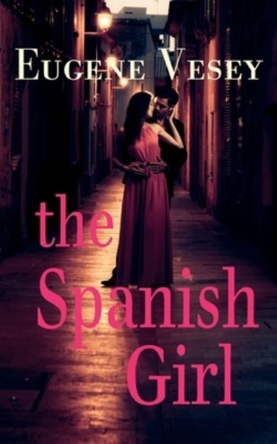 Cover for Eugene Vesey · The Spanish Girl (Paperback Book) (2022)