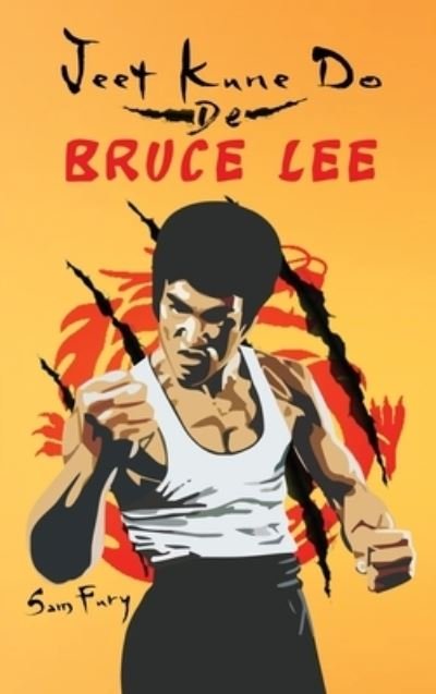 Cover for Sam Fury · Jeet Kune Do de Bruce Lee (Inbunden Bok) (2021)