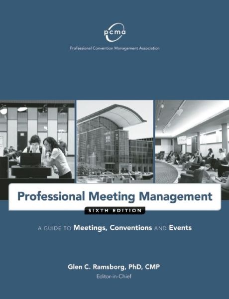 Cover for Professional Convention Management Association (PCMA) · Professional Meeting Management: A Guide to Meetings, Conventions, and Events (Paperback Book) [Sixth edition] (2015)