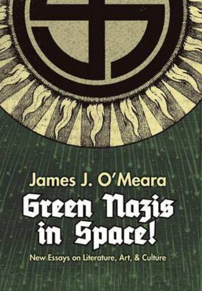 Cover for James J O'Meara · Green Nazis in Space! (Hardcover Book) (2016)