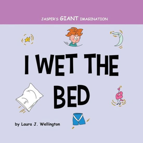 Cover for Laura J Wellington · I Wet the Bed (Paperback Book) (2019)