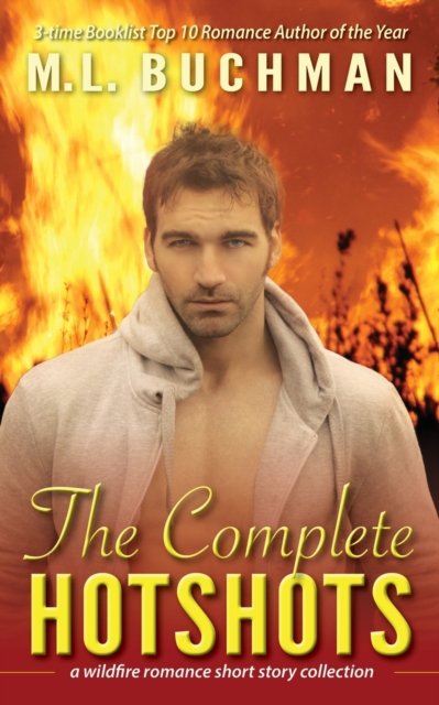 Cover for M L Buchman · The Complete Hotshots: a wildfire romance short story collection - Firehawks Hotshots (Pocketbok) (2020)