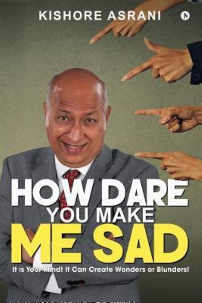 Cover for Kishore Asrani · How Dare You Make Me Sad (Paperback Book) (2017)