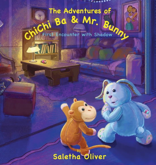 Cover for Saletha Oliver · The Adventures of ChiChi Ba and Mr. Bunny First Encounter with Shadow (Hardcover Book) (2021)