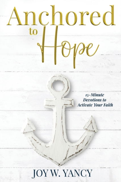 Cover for W Yancy Joy · Anchored to Hope (Paperback Book) (2022)