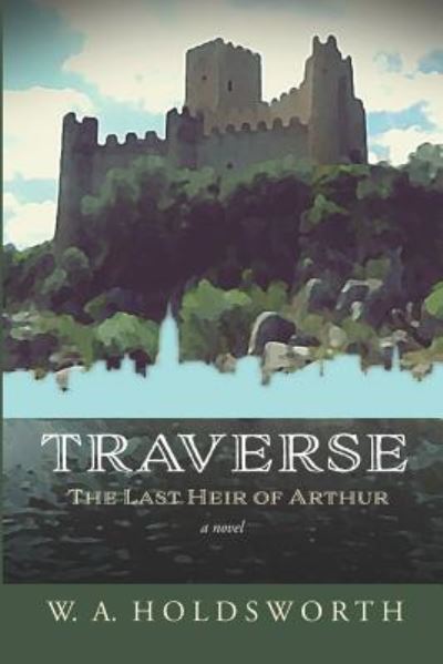 Traverse - W A Holdsworth - Books - Adelaide Books - 9781949180978 - February 21, 2019