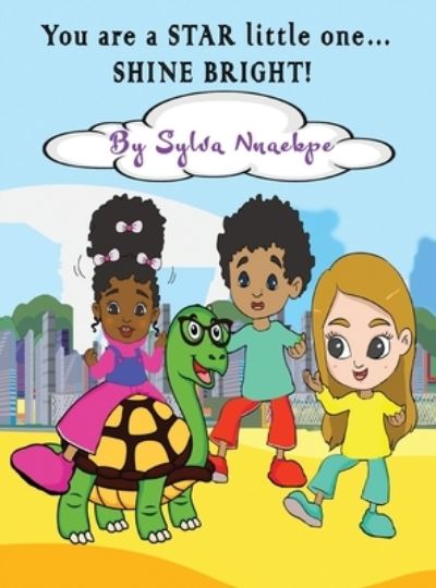 Cover for Sylva Nnaekpe · You are a STAR little one... SHINE BRIGHT! (Inbunden Bok) (2020)