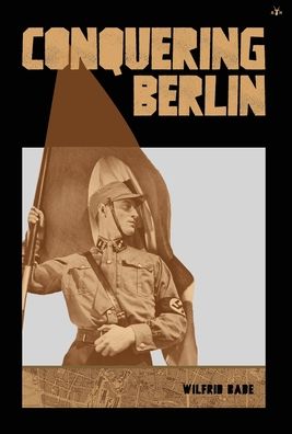 Cover for Wilfrid Bade · Conquering Berlin (Hardcover Book) (2021)