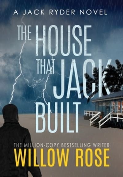 Cover for Willow Rose · The House That Jack Built (Innbunden bok) (2021)