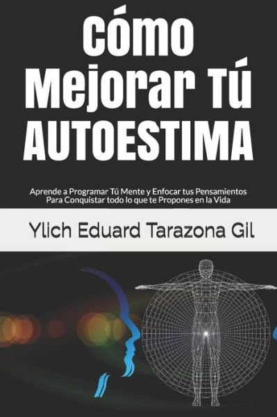 Cover for Ylich Eduard Tarazona Gil · Cómo Mejorar Tú AUTOESTIMA (Taschenbuch) (2017)