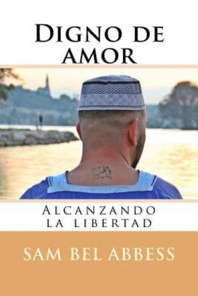 Cover for Sam Bel Abbess · Digno de amor (Paperback Book) (2017)