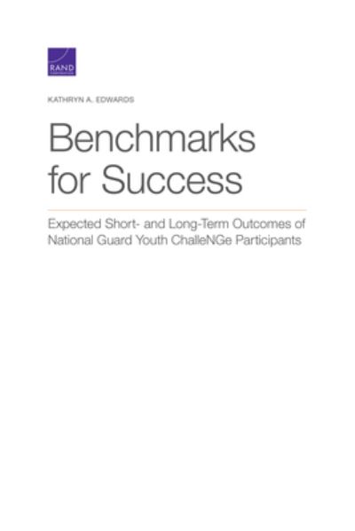 Cover for Kathryn a Edwards · Benchmarks for Success: Expected Short- and Long-Term Outcomes of National Guard Youth ChalleNGe Participants (Paperback Book) (2021)