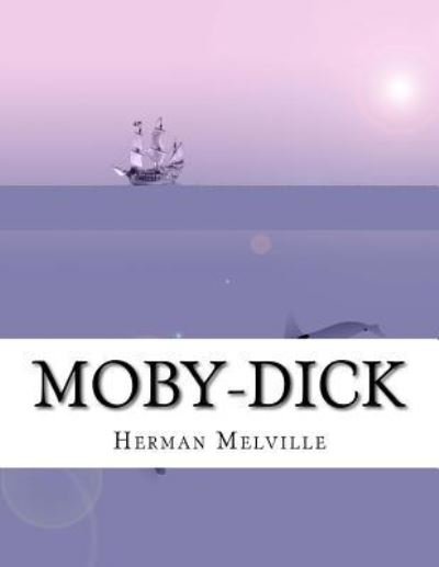 Moby-Dick - Herman Melville - Książki - Createspace Independent Publishing Platf - 9781978098978 - 9 października 2017