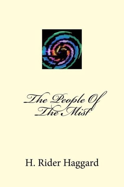 Cover for H. Rider Haggard · The People Of The Mist (Paperback Book) (2018)