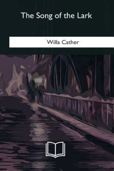 Cover for Willa Cather · The Song of the Lark (Paperback Bog) (2018)