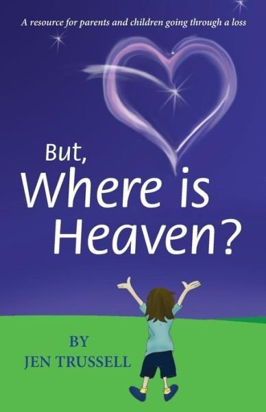 Cover for Jen Trussell · But, Where is Heaven? (Paperback Book) (2018)