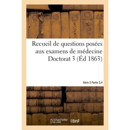 Cover for Libr Delahaye · Recueil De Questions Posees Aux Examens De Medecine Doctorat 3 Serie 2 Parties 3,4 (Taschenbuch) (2016)