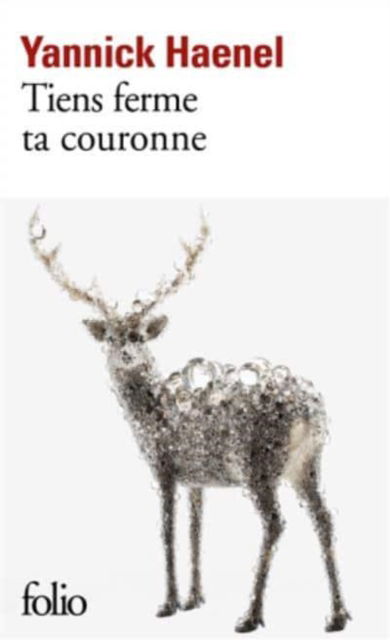 Tiens ferme ta couronne - Yannick Haenel - Książki - Gallimard - 9782072823978 - 14 lutego 2019