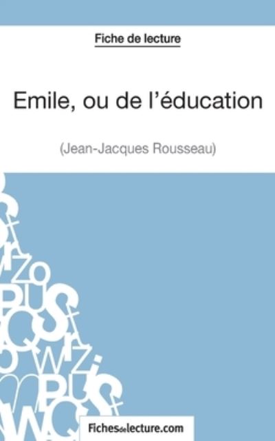 Cover for Vanessa Grosjean · Emile, ou de l'education de Jean-Jacques Rousseau (Fiche de lecture) (Paperback Book) (2014)