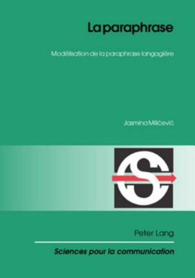 Cover for Milicevic Jasmina Milicevic · La paraphrase: Modelisation de la paraphrase langagiere (Paperback Book) (2007)