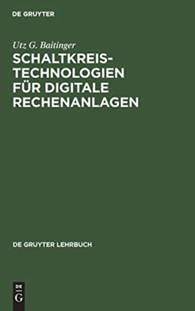 Cover for Utz G Baitinger · Schaltkreistechnologien fur digitale Rechenanlagen (Hardcover Book) (1973)