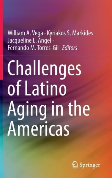 William a Vega · Challenges of Latino Aging in the Americas (Hardcover Book) [2015 edition] (2015)