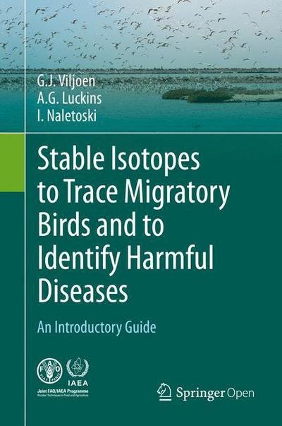 Cover for G.J. Viljoen · Stable Isotopes to Trace Migratory Birds and to Identify Harmful Diseases: An Introductory Guide (Hardcover bog) [1st ed. 2016 edition] (2016)